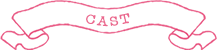 CAST