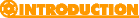 INTRODUCTION